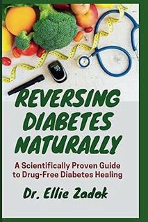 Read Reversing Diabetes Naturally: A Scientifically Proven Guide to Drug-Free Diabetes Healing Autho