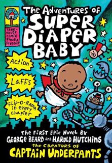 Read The Adventures of Super Diaper Baby: A Graphic Novel (Super Diaper Baby, #1) Author Dav Pilkey