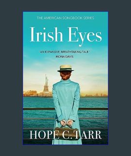 EBOOK [PDF] Irish Eyes: a heartwarming, emotional historical fiction saga (The American Songbook Se