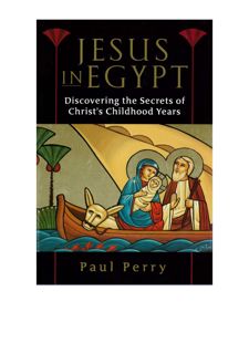 [PDF]❤️Online❤️ by : Jesus in Egypt: Discovering the Secrets of Christs Childhoo
