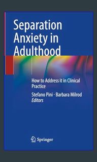 [R.E.A.D P.D.F] ⚡ Separation Anxiety in Adulthood: How to Address it in Clinical Practice     K