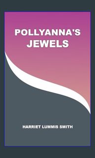 {READ} ✨ Pollyanna's Jewels     Kindle Edition (Ebook pdf)