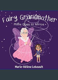 DOWNLOAD NOW Fairy Grandmother: Millie Goes to Africa     Kindle Edition