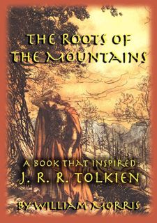 FREE BOOK From [AnyBooks.com]: The Roots of the Mountains: A Book that Inspired J. R. R. Tolkien by
