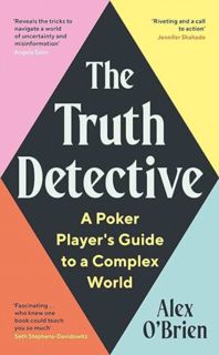 [EPUB/PDF] Download The Truth Detective: A Poker Player's Guide to a Complex World