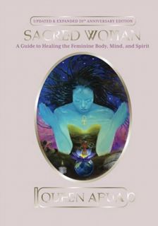 [EPUB/PDF] Download Sacred Woman: A Guide to Healing the Feminine Body, Mind, and Spirit