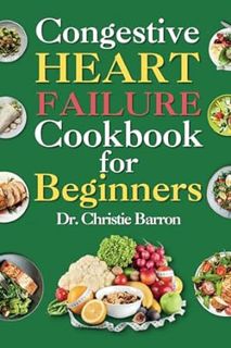 Read Congestive Heart Failure Cookbook for Beginners: Low-Fat and Low-Sodium Recipes Book to Prevent