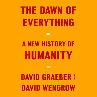 [Book.Google] <![[ The Dawn of Everything: A New History of Humanity ] by David Graeber (Author),Da