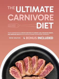 [EPUB/PDF] Download The Ultimate Carnivore Diet: Your Comprehensive Step-by-Step Path to Weight Loss