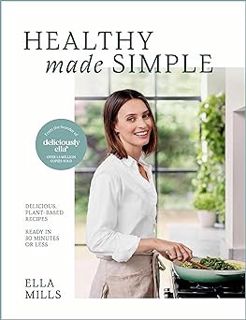 Read Deliciously Ella Healthy Made Simple: Delicious, plant-based recipes, ready in 30 minutes or le