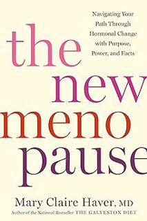 Read The New Menopause: Navigating Your Path Through Hormonal Change with Purpose, Power, and Facts