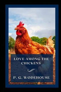 [EPUB/PDF] Download Love Among the Chickens: A humorous novel