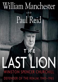 Read The Last Lion: Winston Spencer Churchill, Volume 3: Defender of the Realm, 1940-1965 by  FREE