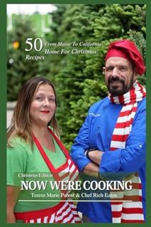 Read Now We're Cooking: Christmas Edition Author Teresa Parent (Author),Chef Rich Eaton (Author) FRE