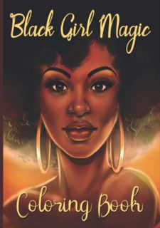 FREE BOOK From [Libby.com]: Black Girl Magic Coloring Book: Great Coloring Book Featuring Beautiful