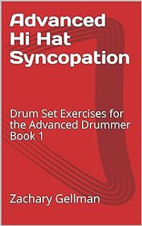 [ePUB] Donwload Advanced Hi Hat Syncopation: Drum Set Exercises for the Advanced Drummer Book 1 BY: