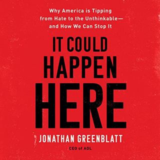 [Goodreads.com] <![[ It Could Happen Here: Why America Is Tipping from Hate to the Unthinkableâ€”An