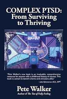 [ePUB] Donwload Complex PTSD: From Surviving to Thriving: A GUIDE AND MAP FOR RECOVERING FROM CHILD