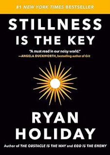 [PDF] Download Stillness Is the Key BY: Ryan Holiday (Author) Edition# (Book(