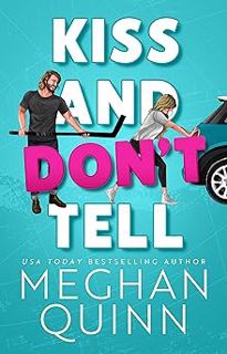 [READ EBOOK]$$ 📕 Kiss and Don't Tell [READ DOWNLOAD] Kiss and Don't Tell by Meghan Quinn (Author)