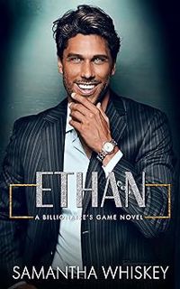 #^R.E.A.D ⚡ Ethan: A Billionaire's Game Novel (Billionaire's Game series Book 3) [PDF EPUB KINDLE] E
