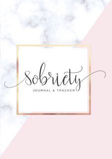 Read Now Sobriety: Journal and Tracker (with Daily Inspirational Quotes and Bonus Coloring Pages) (P