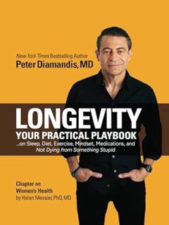 Read Longevity: Your Practical Playbook on Sleep, Diet, Exercise, Mindset, Medications, and Not Dyin
