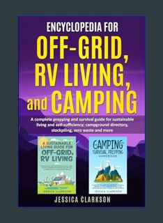 Download Online Encyclopedia for Off-Grid, RV Living, and Camping (2 in 1): A complete prepping and