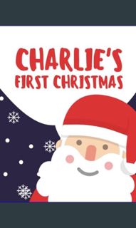 [Ebook]$$ 📚 Charlie's First Christmas: My First Christmas Series (Personalised Christmas Books!