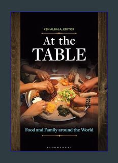 EBOOK [PDF] At the Table: Food and Family around the World     1st Edition, Kindle Edition