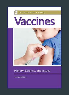 GET [PDF Vaccines: History, Science, and Issues (The Story of a Drug)     1st Edition, Kindle Editi