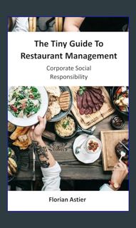 [READ EBOOK]$$ ❤ The Tiny Guide To Restaurant Management: Corporate Social Responsibility (The