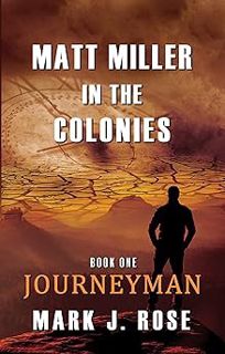 [Read Ebook] Matt Miller in the Colonies: Book One: Journeyman Read ebook [PDF] Matt Miller in the C