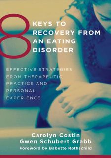 Read Now 8 Keys to Recovery from an Eating Disorder: Effective Strategies from Therapeutic