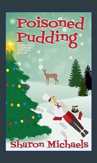 (<E.B.O.O.K.$) 📕 Poisoned Pudding: Holiday Corner Christmas Cozy Mystery Book 6     Kindle Edit