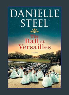 READ [E-book] The Ball at Versailles: A Novel     Kindle Edition