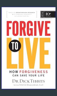 (DOWNLOAD PDF)$$ ⚡ Forgive to Live: How Forgiveness Can Save Your Life     Kindle Edition PDF e