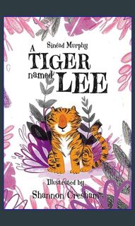 {READ/DOWNLOAD} 📖 A Tiger Named Lee     Kindle Edition [PDF EBOOK EPUB]