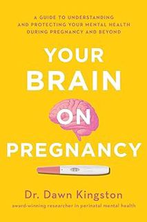 Read Your Brain on Pregnancy: A Guide to Understanding and Protecting Your Mental Health During Preg