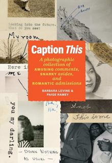 [EPUB/PDF] Download Caption This: A Photographic Collection of Amusing Comments, Snarky Asides, and