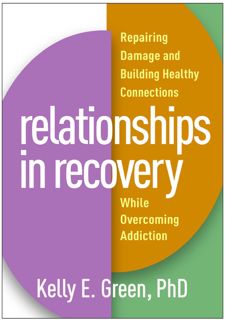 Read Now Relationships in Recovery: Repairing Damage and Building Healthy Connections While