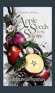 (<E.B.O.O.K.$) 🌟 Apple Seeds in the Snow (The Zemkoska Chronicles)     Kindle Edition Pdf