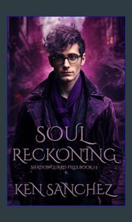 Read Ebook ❤ Soul Reckoning (Shadowguard Files Book 1.5): A Gay Urban Fantasy Novel     Kindle