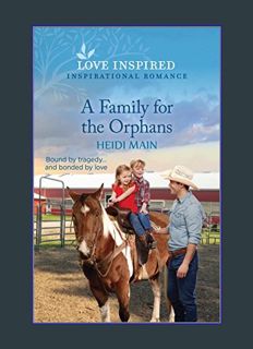 EBOOK [PDF] A Family for the Orphans: An Uplifting Inspirational Romance (Triple C Ranch Book 2)