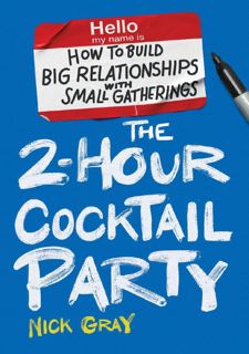 (Download) eBooks) The 2-Hour Cocktail Party: How to Build Big