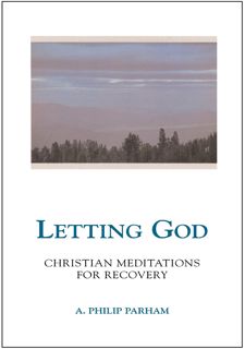 Read Now Letting God - Revised edition: Christian Meditations for Recovery Author  FREE [Book]