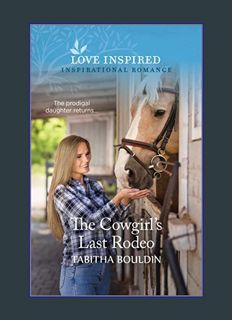 Download Online The Cowgirl's Last Rodeo: An Uplifting Inspirational Romance     Kindle Edition