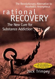 Read Now Rational Recovery: The New Cure for Substance Addiction Author  FREE [Book]
