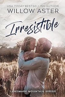 ((Ebook)) 📖 Irresistible: A Small Town Single Parent Romance (Landmark Mountain Book 3) READ [PDF]