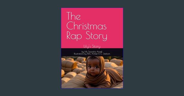 GET [PDF The Christmas Rap Story: Lily's Story     Paperback – November 13, 2023